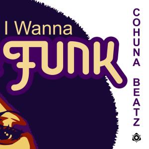 Cohuna Beatz的專輯I Wanna Funk (Explicit)