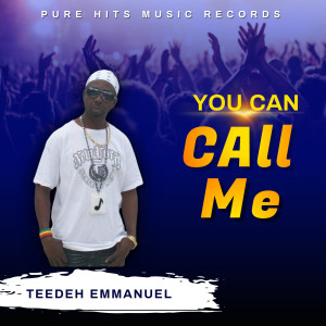 Listen to You Can Call Me song with lyrics from Teedeh Emmanuel