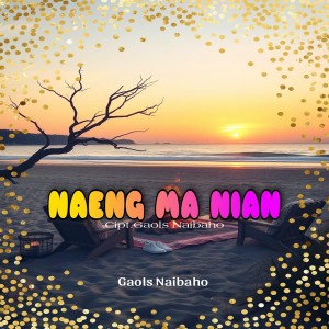 Album NAENG MA NIAN from Gaols Naibaho