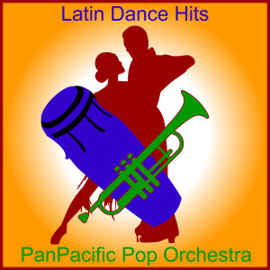 PanPacific Pop Orchestra的專輯Latin Dance Hits