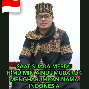 Dengarkan Saat Suara Merdu H Mu'min Ainul Mubarok Mengharumkan Nama Indonesia lagu dari Mu'min Ainul Mubarok dengan lirik