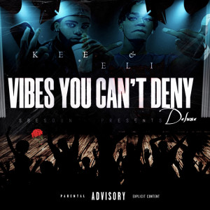 Album Vibes You Can’t Deny (Deluxe) [Explicit] from Kee