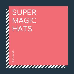 Super Magic Hats的專輯Forever