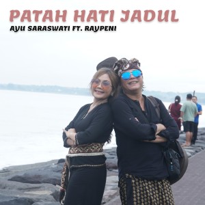 ดาวน์โหลดและฟังเพลง Patah Hati jadul พร้อมเนื้อเพลงจาก Ayu Saraswati