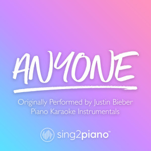 ดาวน์โหลดและฟังเพลง Anyone (Originally Performed by Justin Bieber) (Piano Karaoke Version) พร้อมเนื้อเพลงจาก Sing2Piano