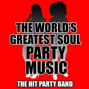 Party Hit Kings的專輯The World's Greatest Soul Party Music