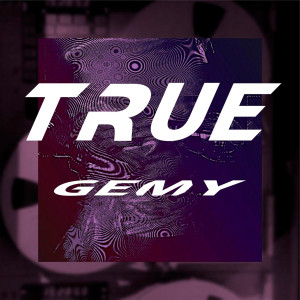 Album True oleh Gemy