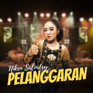 Dengarkan PELANGGARAN lagu dari Niken Salindry dengan lirik