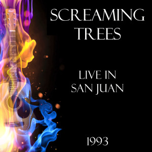 Album Live in San Juan 1993 from Screaming Trees