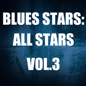 Various的专辑Blues Stars: All Stars, Vol. 3