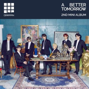 Album DRIPPIN 2nd Mini Album [A Better Tomorrow] oleh DRIPPIN