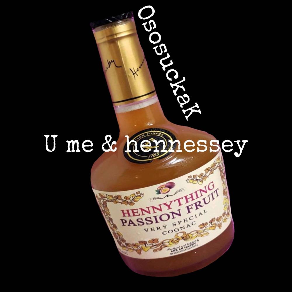 U me & hennessey (Explicit)