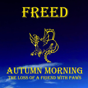 Freed的專輯Autumn Morning - The Loss of a Friend with Paws
