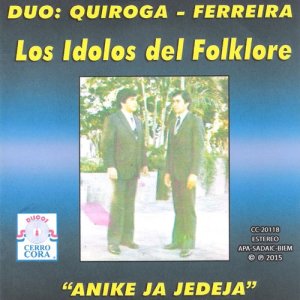 Dúo Quiroga - Ferreira的專輯Anike Ja Jedeja