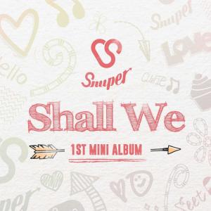 SNUPER的專輯Shall We