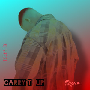 Carry’t Up (Explicit) dari Sizaa