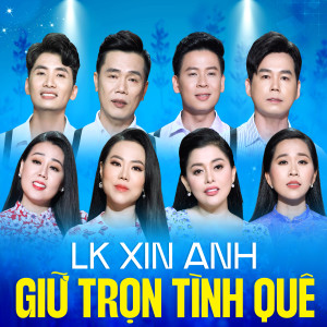 Album LK Xin Anh Giữ Trọn Tình Quê oleh Nhiều Ca Sĩ
