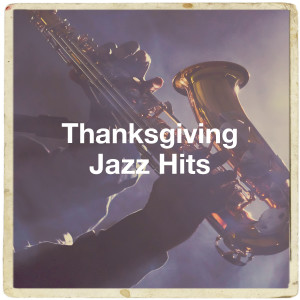 Soft Jazz的专辑Thanksgiving Jazz Hits