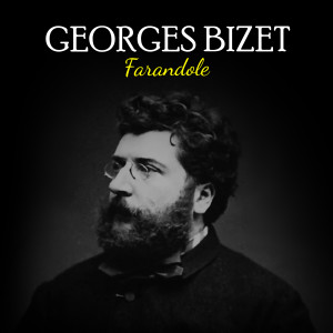 Album Georges Bizet farandole from Georges Bizet