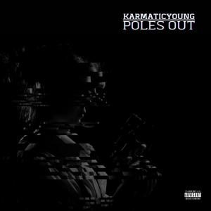 ดาวน์โหลดและฟังเพลง Poles Outs (Explicit) พร้อมเนื้อเพลงจาก Karmaticyoung