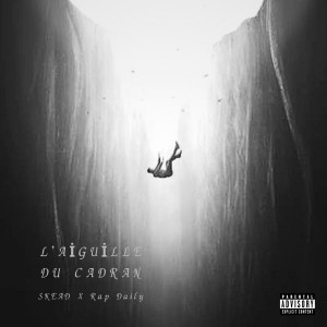收听Rap Daily的L'aiguille du cadran (Explicit)歌词歌曲