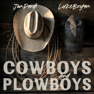 Luke Bryan的專輯Cowboys and Plowboys