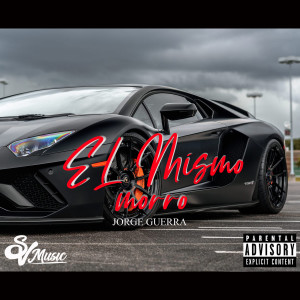 收聽Jorge Guerra的El Mismo Morro (Explicit)歌詞歌曲