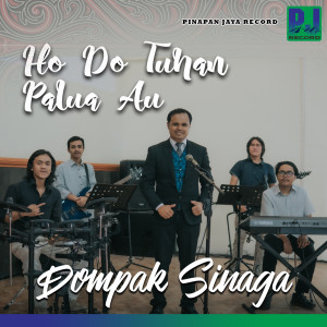 Dengarkan Ho Do Tuhan, Palua Au lagu dari Dompak Sinaga dengan lirik