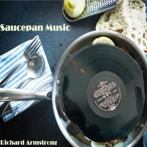 Richard Armstrong的專輯Saucepan Music