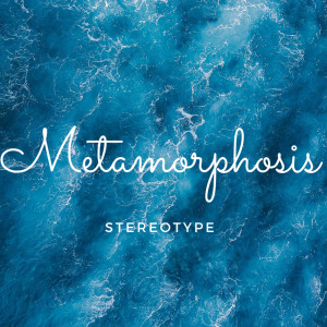 Album Metamorphosis from Stereotype