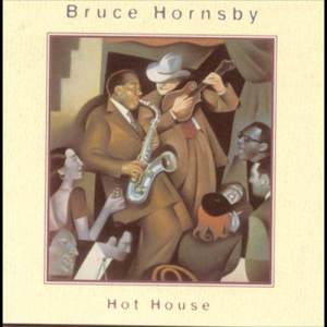 Bruce Hornsby & the Range的專輯Hot House
