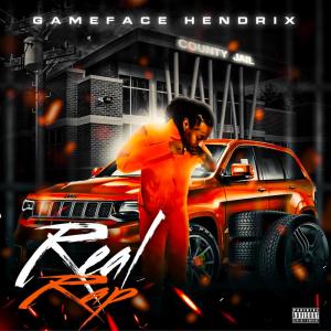 收聽GAMEFACE HENDRIX的Real Rap (Explicit)歌詞歌曲