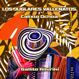 Calixto Ochoa的專輯Gallito Kikirikí