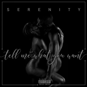 Dengarkan Tell Me What You Want (Explicit) lagu dari Serenity dengan lirik