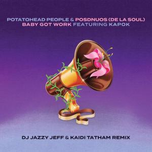 Posdnuos的專輯Baby Got Work (DJ Jazzy Jeff & Kaidi Tatham Remix)