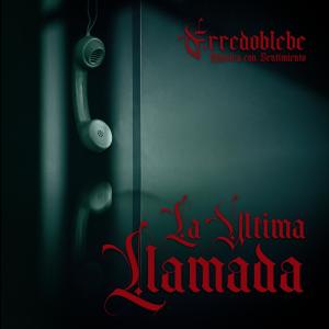 Erredoblebe的專輯La Ultima Llamada