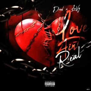 收聽D Rod的Love Ain't Real(feat. ŁuVy) (Explicit)歌詞歌曲
