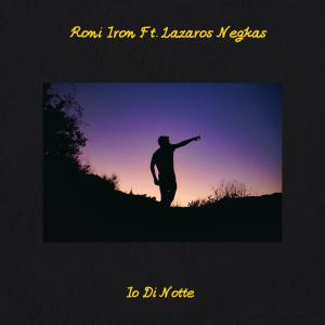Roni Iron的專輯Io di Notte (feat. Lazaros Negkas) (Explicit)