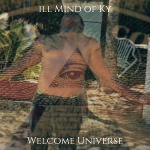 Album Welcome Universe (Explicit) from ill Mind of Ky