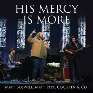 ดาวน์โหลดและฟังเพลง His Mercy Is More (Live) พร้อมเนื้อเพลงจาก Matt Boswell