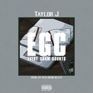 Listen to Every Gram Counts (Explicit) song with lyrics from Taylor J