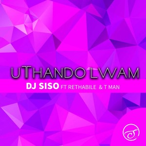 收聽DJ Siso的Uthando Lwami (Radio Edit)歌詞歌曲