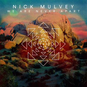 ดาวน์โหลดและฟังเพลง We Are Never Apart พร้อมเนื้อเพลงจาก Nick Mulvey