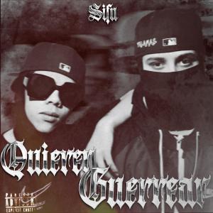 ดาวน์โหลดและฟังเพลง Quieren Guerrear (Explicit) พร้อมเนื้อเพลงจาก Sifu