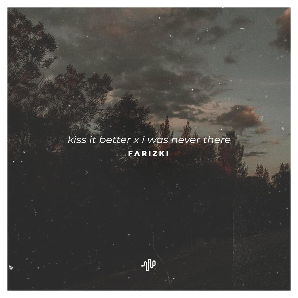 Kiss It Better X I Was Never There (Slowed Reverb)