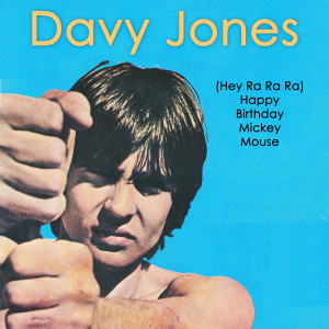 Davy Jones的專輯(Hey Ra Ra Ra) Happy Birthday Mickey Mouse