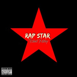 收聽Black Mikey的Rap Star (Explicit)歌詞歌曲