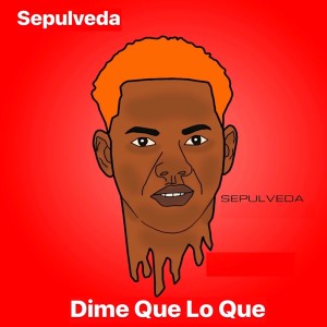 Album Dime Que Lo Que from Sepulveda