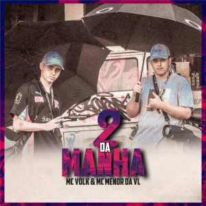 ดาวน์โหลดและฟังเพลง 2 da Manhã (Explicit) พร้อมเนื้อเพลงจาก Mc Volk