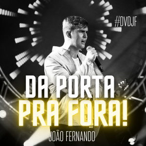 ดาวน์โหลดและฟังเพลง Da Porta pra Fora พร้อมเนื้อเพลงจาก João Fernando
